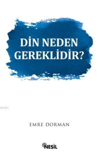 Din Neden Gereklidir? | Emre Dorman | Nesil Yayınları