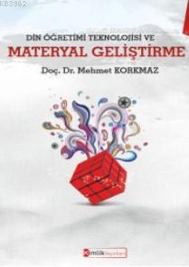 Din Öğretimi Teknolojisi ve Materyal Geliştirme | Mehmet Korkmaz | Kim