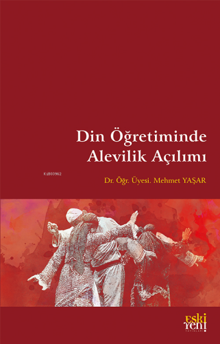 Din Öğretiminde Alevilik Açılımı | Mehmet Yaşar | Eski Yeni Yayınları