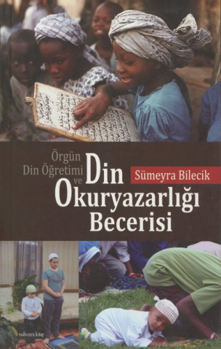 Din Okuryazarlığı Becerisi ;Örgün Din Öğretimi ve | Sümeyra Bilecik | 