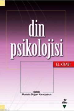 Din Psikolojisi; El Kitabı | Mustafa Doğan Karacoşkun | Grafiker Yayın