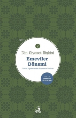 Din-Siyaset İlişkisi - Emeviler Dönemi 2 Emeviler Dönemi | Şefaettin S