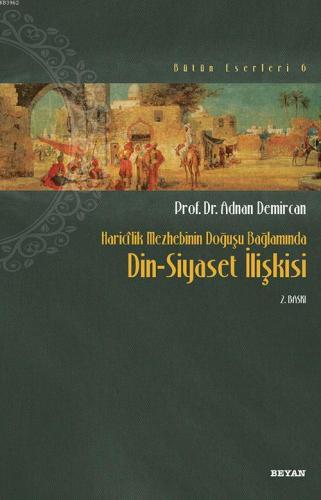 Din Siyaset İlişkisi; Haricilik Mezhebinin Doğuşu Bağlamında | Adnan D