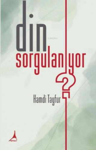 Din Sorgulanıyor | Hamdi Tayfur | Alter Yayıncılık