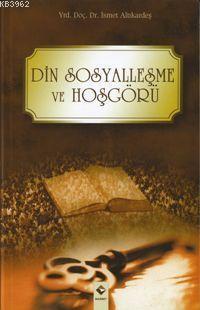 Din Sosyalleşme ve Hoşgörü | İsmet Altıkardeş | Rağbet Yayınları