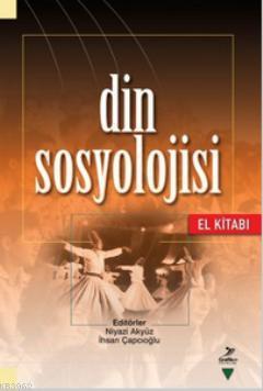 Din Sosyolojisi (El Kitabı) | Niyazi Akyüz | Grafiker Yayınları