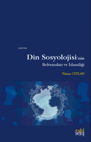 Din Sosyolojisi’nin Referansları ve İslamiliği | Yılmaz Ceylan | Eski 