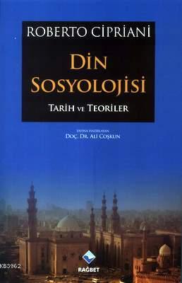 Din Sosyolojisi; Tarih ve Teoriler | Roberto Cipriani | Rağbet Yayınla