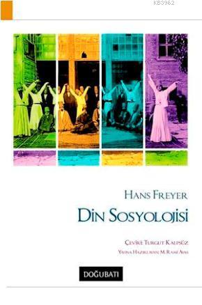 Din Sosyolojisi | Hans Freyer | Doğu Batı Yayınları