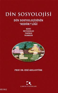 Din Sosyolojisi | Zeki Arslantürk | Çamlıca Yayınları