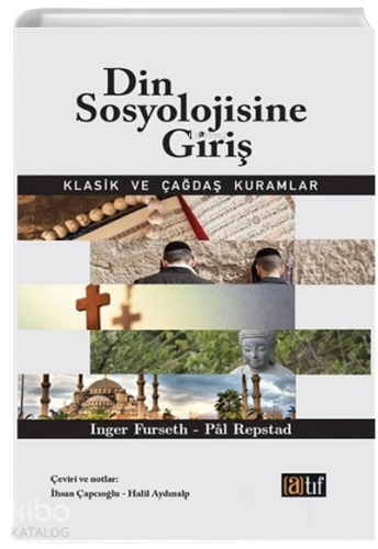 Din Sosyolojisine Giriş; Klasik ve Çağdaş Kuramlar | Inger Furseth | B