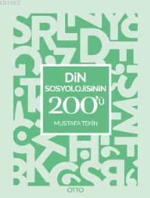 Din Sosyolojisinin 200'ü | Mustafa Tekin | Otto Yayınları