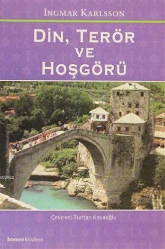 Din, Terör ve Hoşgörü | Ingmar Karlsson | Homer Kitabevi ve Yayıncılık