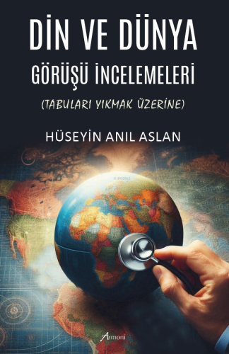 Din ve Dünya Görüşü İncelemeleri - Tabuları Yıkmak Üzerine | Hüseyin A