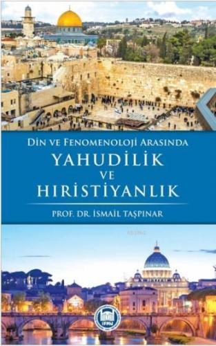 Din ve Fenomenoloji Arasında Yahudilik ve Hıristiyanlık | İsmail Taşpı