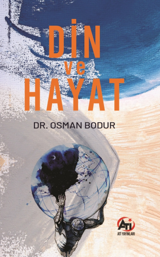 Din ve Hayat | Osman Bodur | Akademi Titiz Yayınları