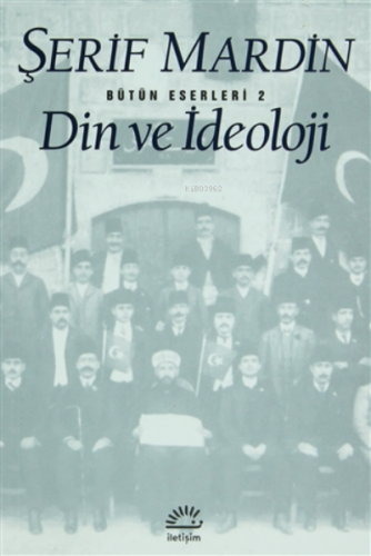 Din Ve İdeoloji | Şerif Mardin | İletişim Yayınları