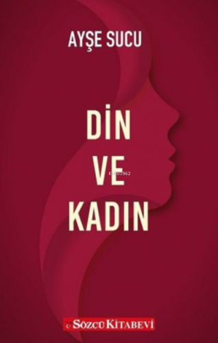 Din ve Kadın | Ayşe Sucu | Sözcü Kitabevi