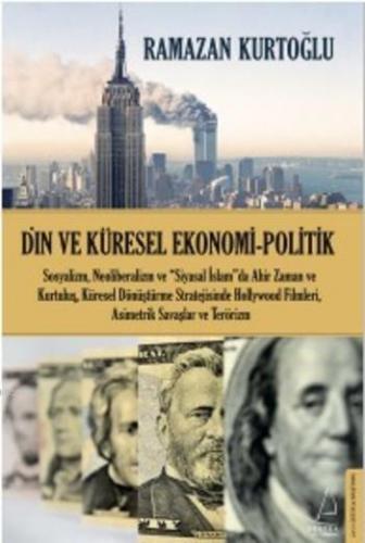 Din ve Küresel Ekonomi Politik | Ramazan Kurtoğlu | Destek Yayınları