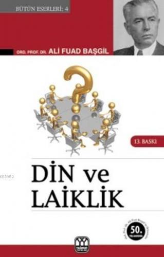 Din ve Laiklik | Ali Fuad Başgil | Yağmur Yayınevi-Süleyman Özdemir