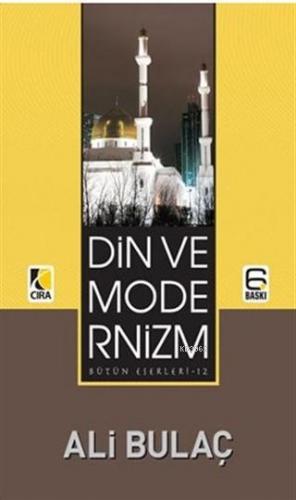 Din ve Modernizm | Ali Bulaç | Çıra Yayınları