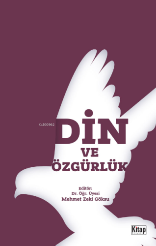 Din Ve Özgürlük | Mehmet Zeki Göksu | Kitap Dünyası