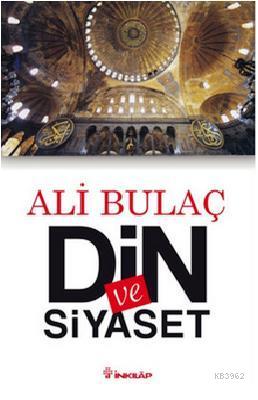 Din ve Siyaset | Ali Bulaç | İnkılâp Kitabevi