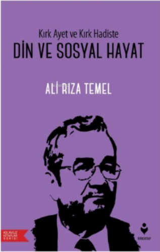 Din Ve Sosyal Hayat ;Kırık Ayet Ve Kırk Hadiste | Ali Rıza Temel | Tir