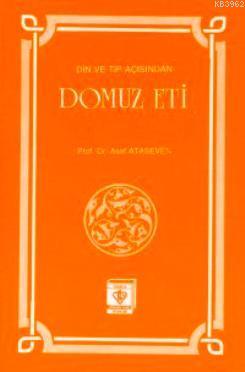 Din ve Tıp Açısından Domuz Eti | Asaf Ataseven | Türkiye Diyanet Vakfı