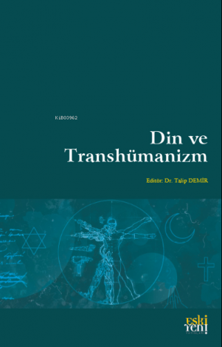 Din ve Transhümanizm | Talip Demir | Eski Yeni Yayınları