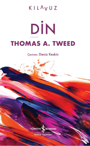 Din | Thomas A. Tweed | Türkiye İş Bankası Kültür Yayınları