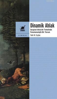 Dinamik Ahlak | Tahir M.Ceylan | Ayrıntı Yayınları