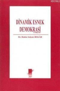 Dinamik Esnek Demokrasi | Hakkı Selçuk Bekar | Art Basın Yayın