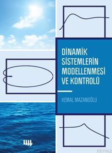 Dinamik Sistemlerin Modellenmesi ve Kontrolü | Kemal Mazanoğlu | Liter