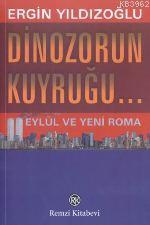 Dinazorun Kuyruğu...; 11 Eylül ve Yeni Roma | Ergin Yıldızoğlu | Remzi