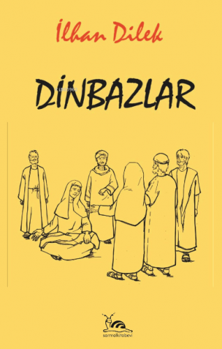 Dinbazlar | İlhan Dilek | Sarmal Kitabevi