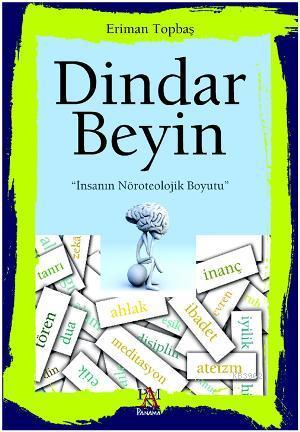 Dindar Beyin; İnsanın Nöroteolojik Boyutu | Eriman Topbaş | Panama Yay