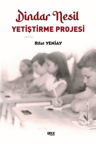 Dindar Nesil Yetiştirme Projesi | Rifat Yeniay | Gece Kitaplığı Yayınl