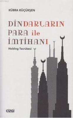 Dindarların Para ile İmtihanı; Holding Tecrübesi | Kübra Küçükşen | Çi