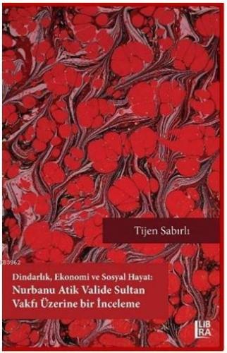 Dindarlık Ekonomi ve Sosyal Hayat: Nurbanu Atik Valide Sultan Vakfı Üz