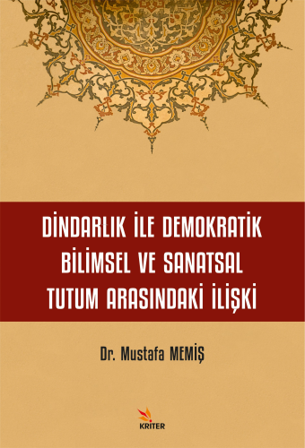 Dindarlık İle Demokratik Bilimsel ve Sanatsal Tutum Arasındaki İlişki 