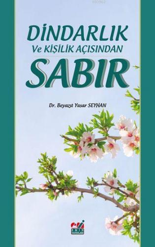 Dindarlık ve Kişilik Açısından Sabır | Beyazıt Yaşar Seyhan | Emin Yay