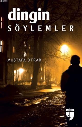 Dingin Söylemler | Mustafa Otrar | Edam (Eğitim Danışmanlığı ve Araştı