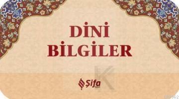 Dini Bilgiler | Kolektif | Şifa Yayınevi