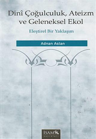 Dini Çoğulculuk, Ateizm ve Geleneksel Ekol | Adnan Aslan | Türkiye Diy