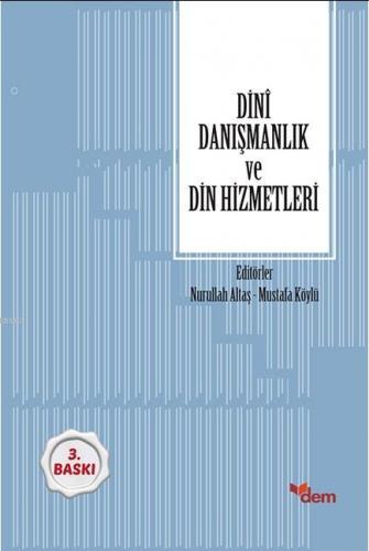 Dinî Danışmanlık ve Din Hizmetleri | Mustafa Köylü | Dem Yayınları