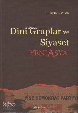 Dini Gruplar ve Siyaset; Yeni Asya | Hüseyin Arslan | Ankara Okulu Yay