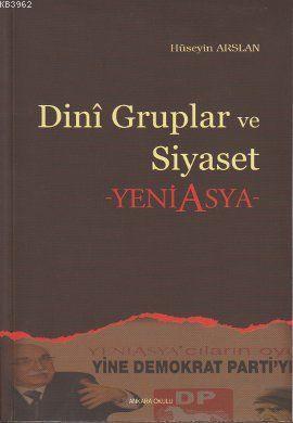 Dini Gruplar ve Siyaset; Yeni Asya | Hüseyin Arslan | Ankara Okulu Yay