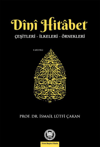 Dini Hitabet; Çeşitleri - İlkeleri - Örnekleri | İsmail Lütfi Çakan | 