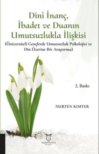 Dini İnanç İbadet ve Duanın Umutsuzlukla İlişkisi ;(Üniversiteli Gençl